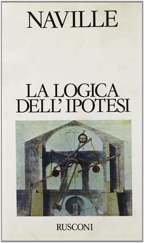 La Logica Dell'ipotesi Jules-Ernest Naville Rusconi Libri 1989