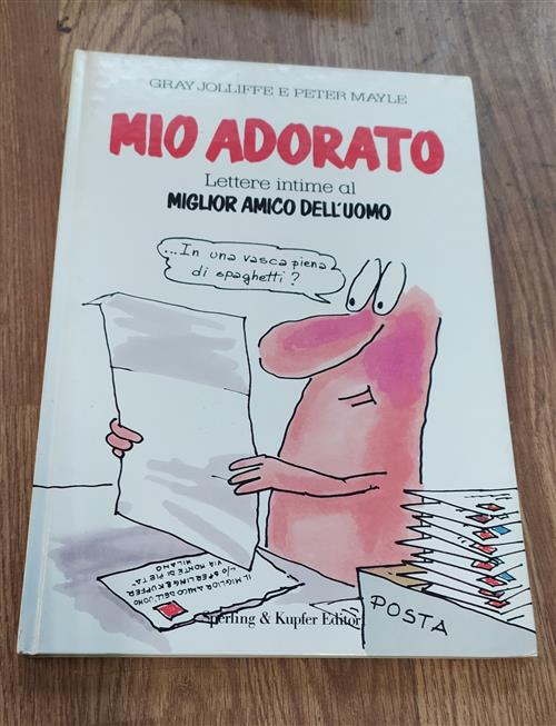 Mio Adorato Lettere Intime Al Miglior Amico Dell'uomo