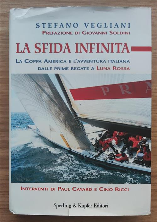 La Sfida Infinita. La Coppa America E L'avventura Italiana Dalle Prime Regate