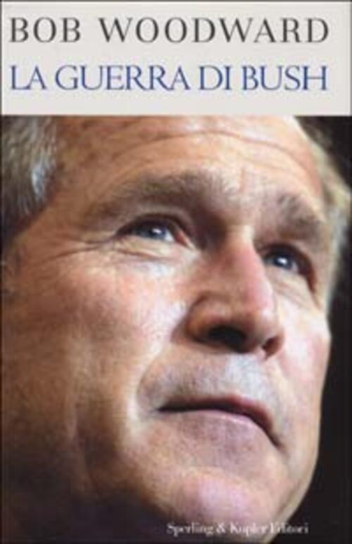 La Guerra Di Bush Bob Woodward Sperling & Kupfer 2003
