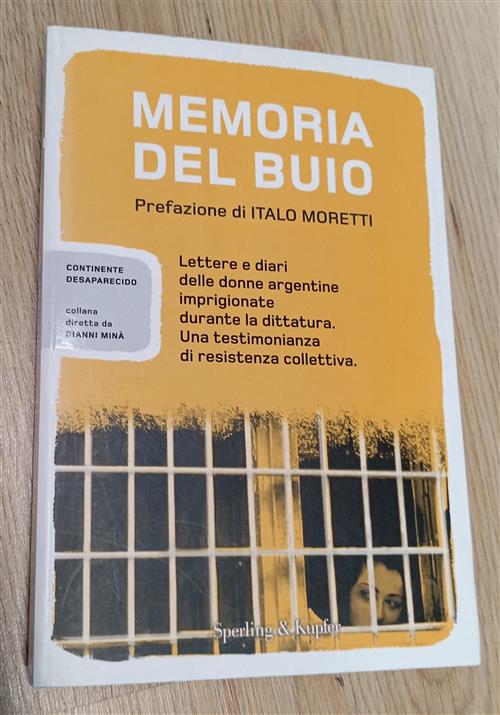 Memoria Del Buio. Lettere E Diari Delle Donne Argentine Imprigionate Durante L