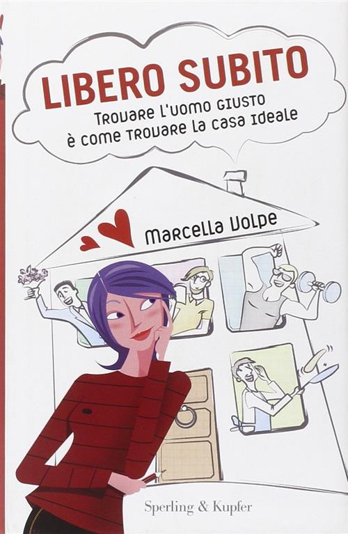 Libero Subito. Trovare L'uomo Giusto E Come Trovare La Casa Ideale