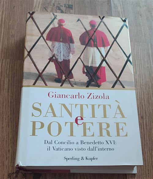 Santita E Potere. Dal Concilio A Benedetto Xvi: Il Vaticano Visto Dall'interno