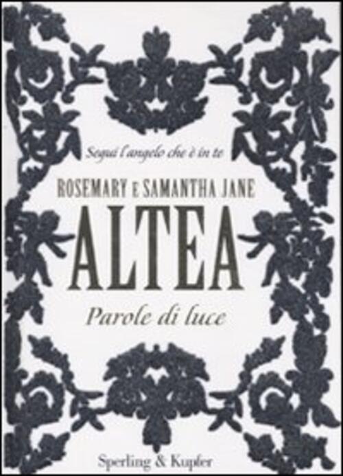 Parole Di Luce Rosemary Altea Sperling & Kupfer 2009
