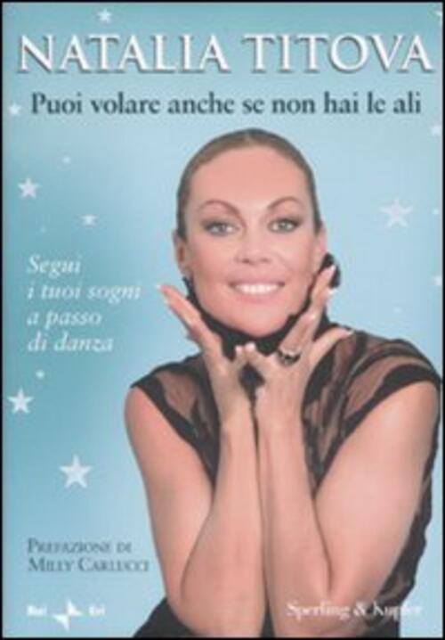 Puoi Volare Anche Se Non Hai Le Ali Natalia Titova, Patrizia Barsotti Sperling