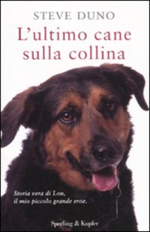 L' Ultimo Cane Sulla Collina Steve Duno Sperling & Kupfer 2011