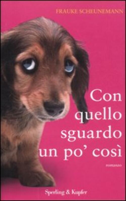 Con Quello Sguardo Un Po' Cosi Frauke Scheunemann Sperling & Kupfer 2011