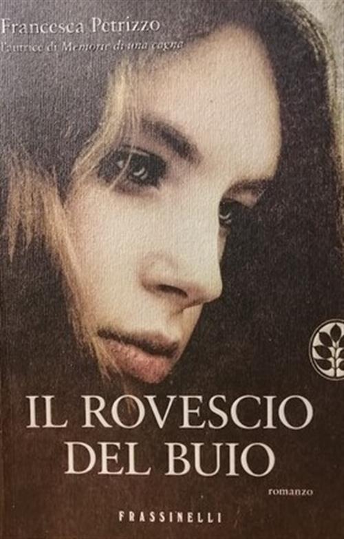 Il Rovescio Del Buio Francesca Petrizzo Frassinelli 2011