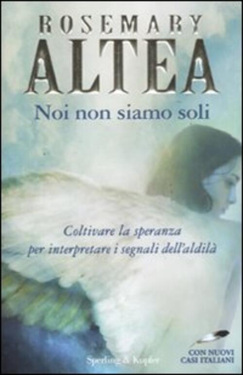 Noi Non Siamo Soli. Coltivare La Speranza Per Interpretare I Segnali Dell'aldi