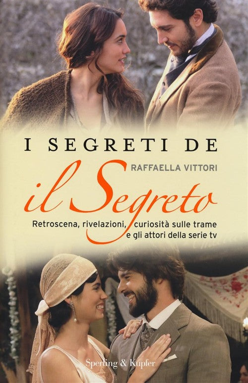 I Segreti De Il Segreto. Retroscena, Rivelazioni, Curiosita Sulle Trame E Gli
