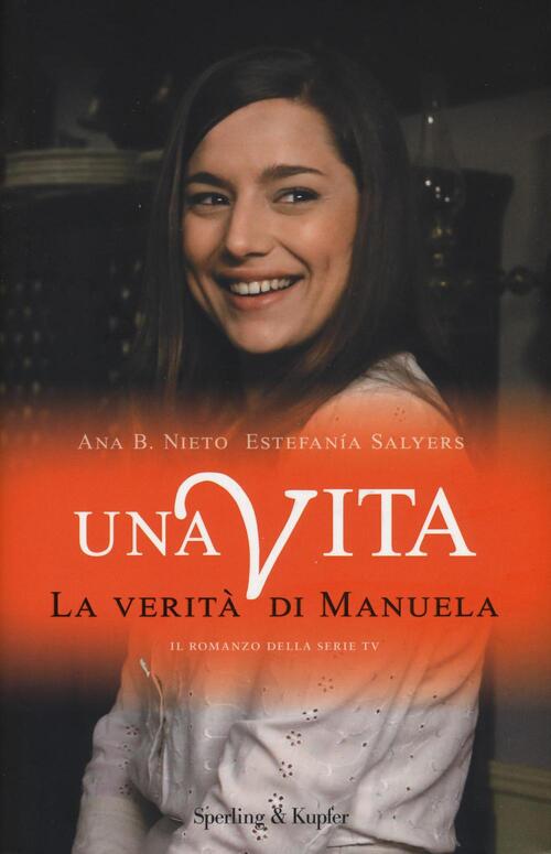 La Verita Di Manuela. Una Vita Ana B. Nieto, Estefanía Salyers Sperling & Kupf