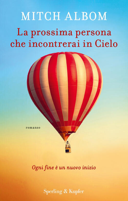 La Prossima Persona Che Incontrerai In Cielo Mitch Albom Sperling & Kupfer 201