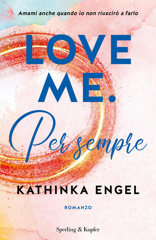 Love Me. Per Sempre. Vol. 3 Kathinka Engel Sperling & Kupfer 2020