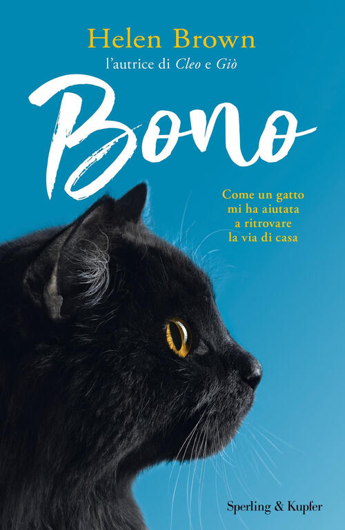 Bono. Come Un Gatto Mi Ha Aiutata A Ritrovare La Via Di Casa Helen Brown Sperl