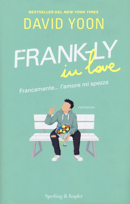 Frank-Ly In Love. Francamente... L'amore Mi Spezza David Yoon Sperling & Kupfe