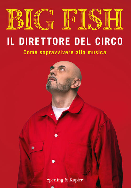 Il Direttore Del Circo. Come Sopravvivere Alla Musica Big Fish Sperling & Kupf