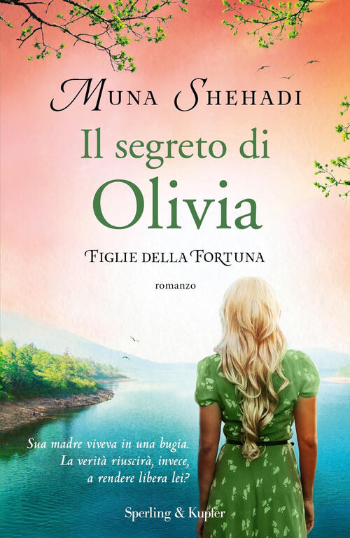 Il Segreto Di Olivia. Figlie Della Fortuna. Vol. 3 Muna Shehadi Sperling & Kup
