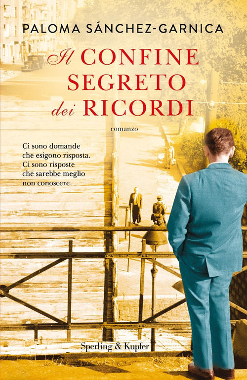 Il Confine Segreto Dei Ricordi Paloma Sanchez-Garnica Sperling & Kupfer 2021