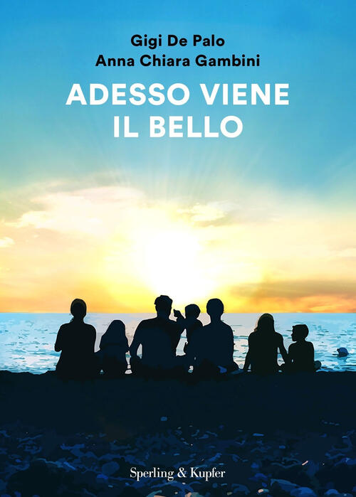 Adesso Viene Il Bello Gigi De Palo Sperling & Kupfer 2020