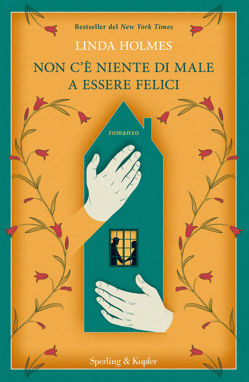 Non C'e Niente Di Male A Essere Felici Linda Holmes Sperling & Kupfer 2020