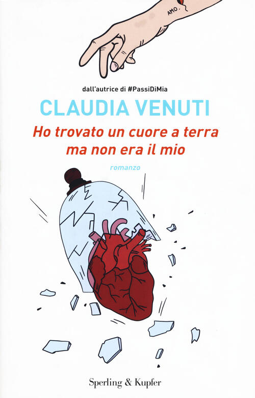 Ho Trovato Un Cuore A Terra Ma Non Era Il Mio Claudia Venuti Sperling & Kupfer