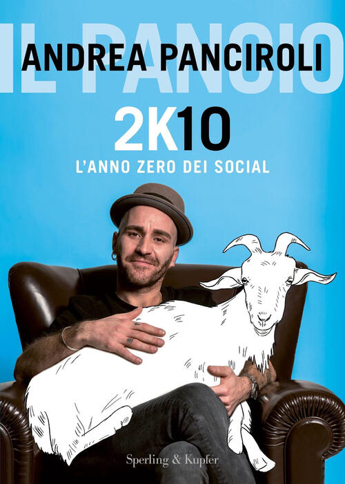 2K10. L'anno Zero Dei Social Andrea Panciroli Sperling & Kupfer 2021