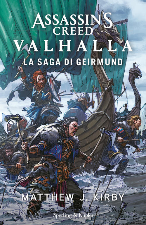 Assassin's Creed. Valhalla. La Saga Di Geirmund Matthew J. Kirby Sperling & Ku