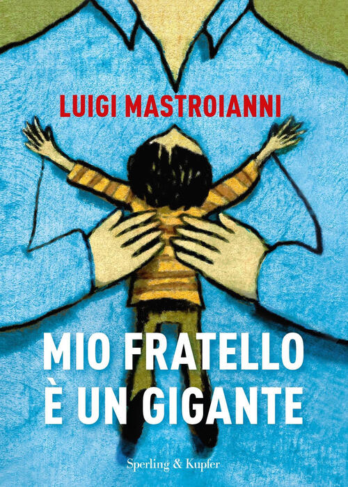 Mio Fratello E Un Gigante Luigi Mastroianni Sperling & Kupfer 2021