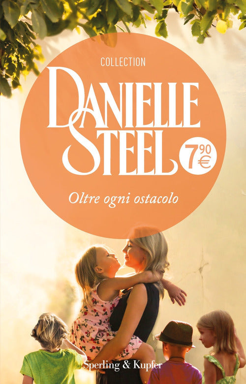 Oltre Ogni Ostacolo Danielle Steel Sperling & Kupfer 2021