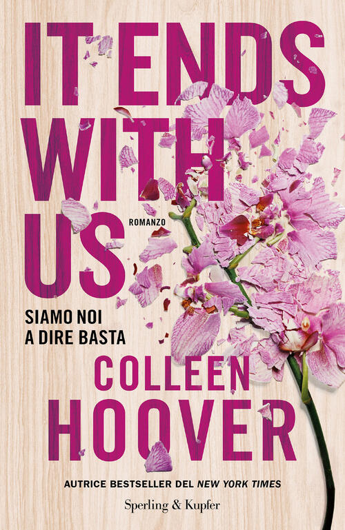 It Ends With Us. Siamo Noi A Dire Basta Colleen Hoover Sperling & Kupfer 2022