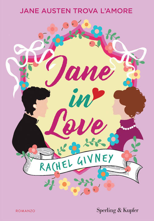 Jane In Love. Jane Austen Trova L'amore Rachel Givney Sperling & Kupfer 2025