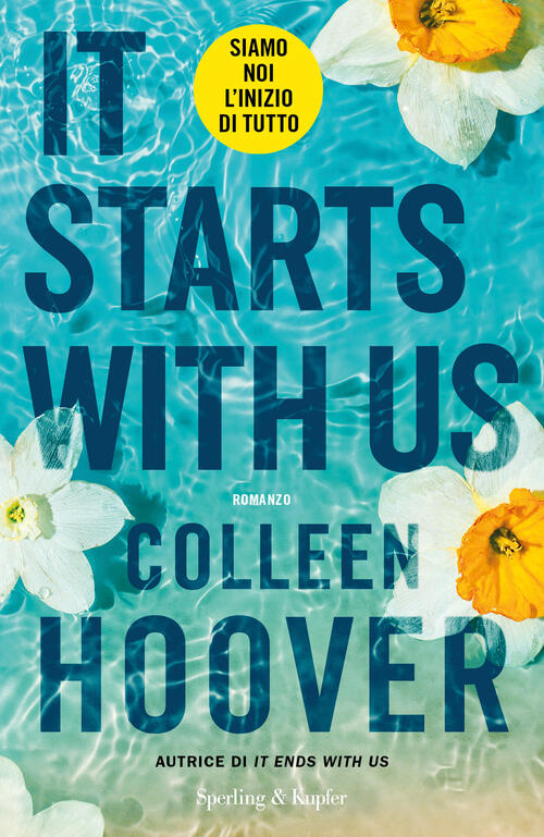 It Starts With Us. Siamo Noi L'inizio Di Tutto Colleen Hoover Sperling & Kupfe