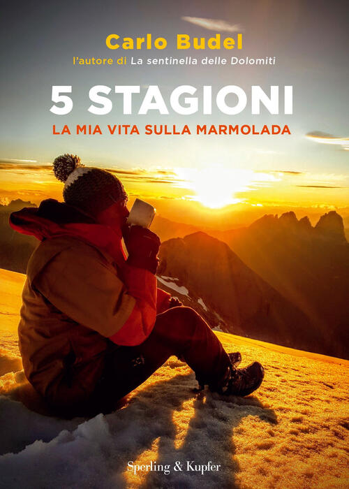 5 Stagioni. La Mia Vita Sulla Marmolada Carlo Budel Sperling & Kupfer 2023