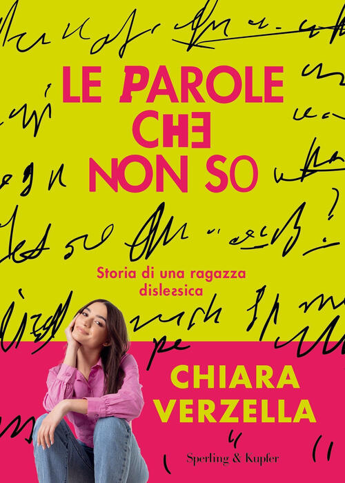 Le Parole Che Non So. Storia Di Una Ragazza Dislessica