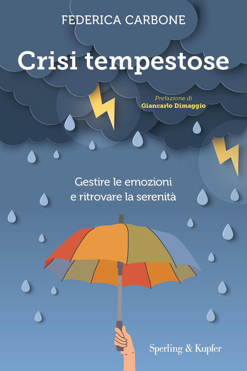 Crisi Tempestose. Gestire Le Emozioni E Ritrovare La Serenita Federica Carbone