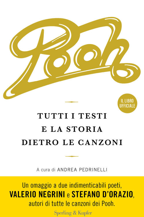 Pooh. Tutti I Testi E La Storia Dietro Le Canzoni Andrea Pedrinelli Sperling &