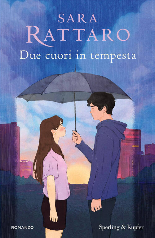 Due Cuori In Tempesta Sara Rattaro Sperling & Kupfer 2025