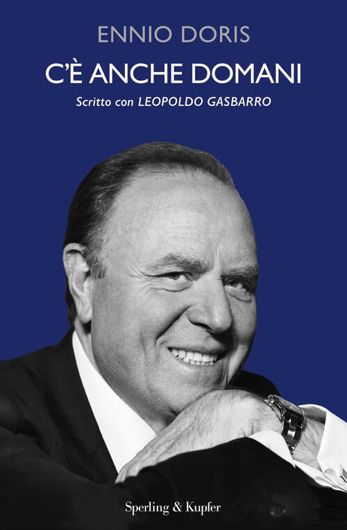 C'e Anche Domani. Nuova Ediz. Ennio Doris Sperling & Kupfer 2023