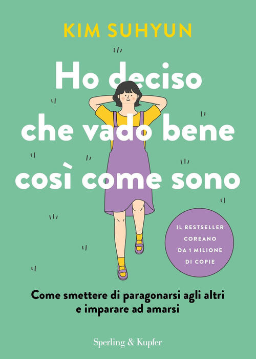 Ho Deciso Che Vado Bene Cosi Come Sono. Come Smettere Di Paragonarsi Agli Altr