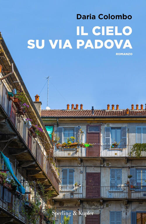 Il Cielo Su Via Padova Daria Colombo Sperling & Kupfer 2024