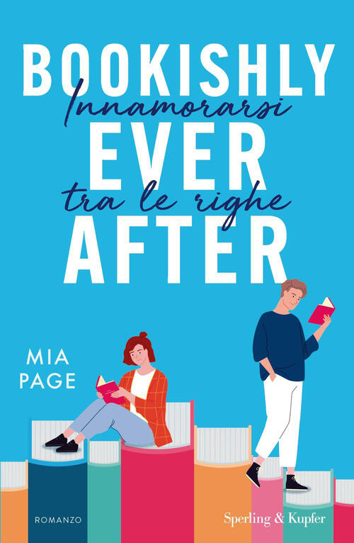 Bookishly Ever After. Innamorarsi Tra Le Righe Mia Page Sperling & Kupfer 2025