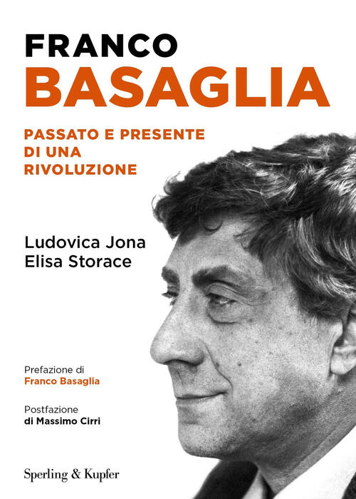 Franco Basaglia. Passato E Presente Di Una Rivoluzione Ludovica Jona Sperling