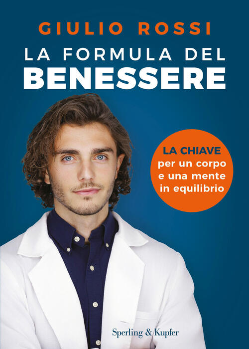 La Formula Del Benessere. La Chiave Per Un Corpo E Una Mente In Equilibrio Giu