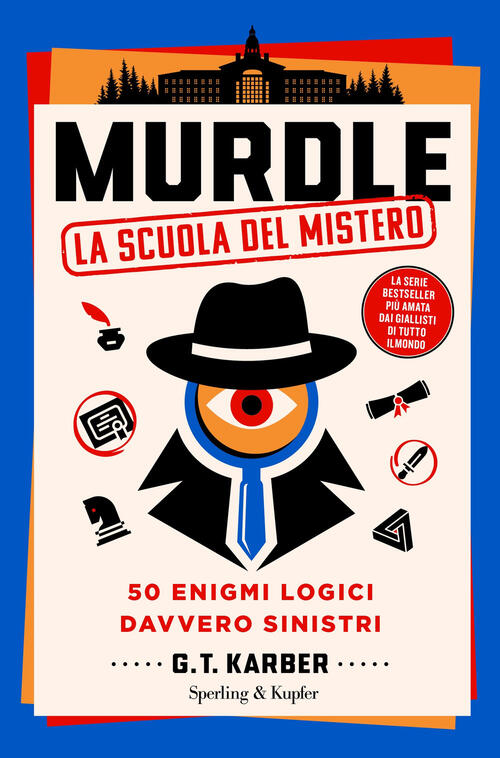 Murdle. La Scuola Del Mistero. 50 Enigmi Logici Davvero Sinistri G.T. Karber S