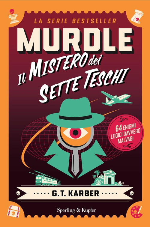 Murdle. Il Mistero Dei Sette Teschi. 64 Enigmi Logici Davvero Malvagi G.T. Kar