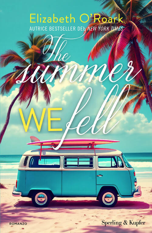 The Summer We Fell. Ediz. Italiana Elizabeth O'roark Sperling & Kupfer 2026