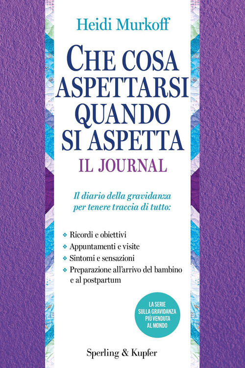 Che Cosa Aspettarsi Quando Si Aspetta. Il Journal Heidi Murkoff Sperling & Kup