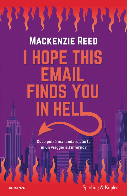 I Hope This Email Finds You In Hell. Ediz. Italiana Reed Mackenzie Sperling &