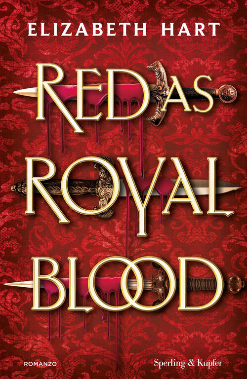 Red As Royal Blood. Ediz. Italiana Elizabeth Hart Sperling & Kupfer 2026