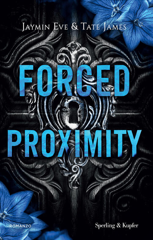 Forced Proximity. Ediz. Italiana Tate James, Jaymin Eve Sperling & Kupfer 2026